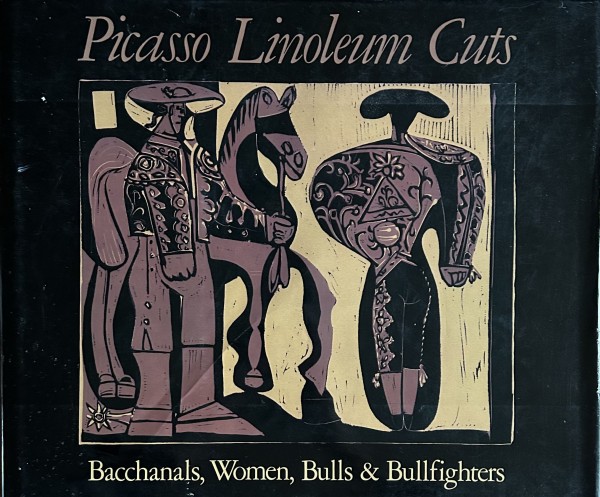  "Picasso Linoleum Cuts - Bacchanals, Women, Bulls & Bullfighters" (Hardbound) for sale