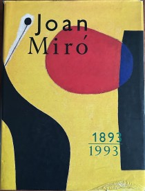 "Joan Miro 1893 - 1993" A Catalogue Raisonne